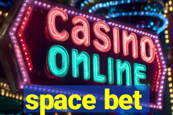 space bet